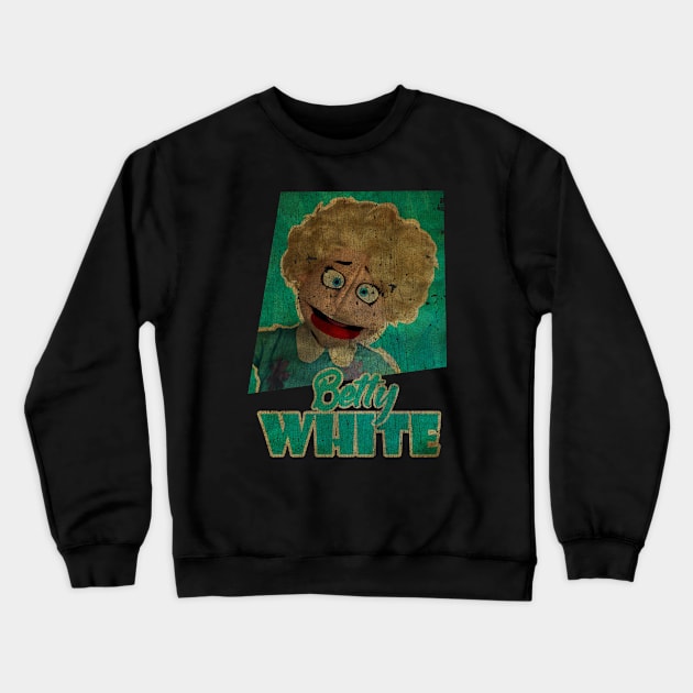 VINTAGE TEXTURE - Betty White - THAT GOLDEN GIRLS SHOW Crewneck Sweatshirt by pelere iwan